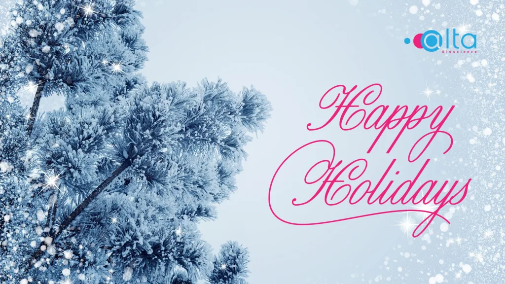 Happy holidays from everyone at AltaBioscience Happy holidays from everyone at AltaBioscience
