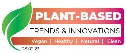 Meet us at the second annual Plant-Based Trends and Innovations Conference Meet us at the second annual Plant-Based Trends and Innovations Conference